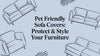 Pet friendly sofa covers: Protect & Style Your Furniture